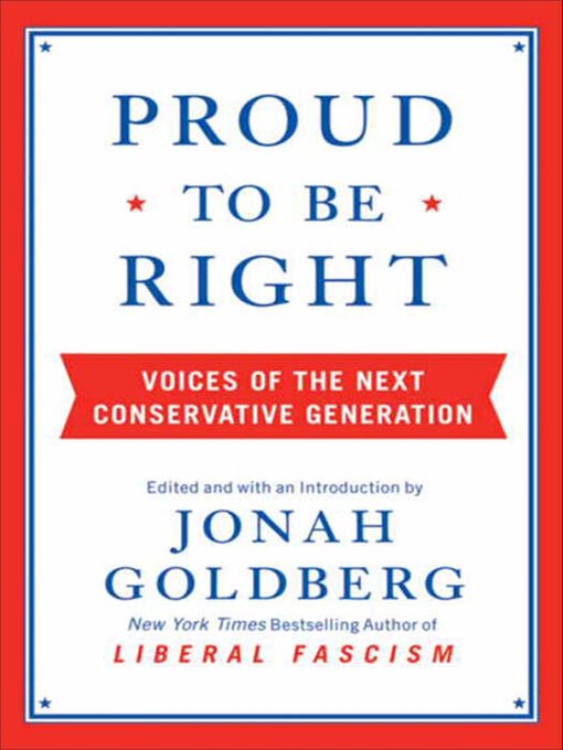 Title details for Proud to Be Right by Jonah Goldberg - Available